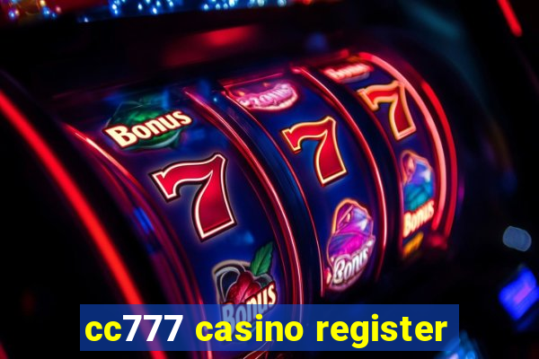 cc777 casino register